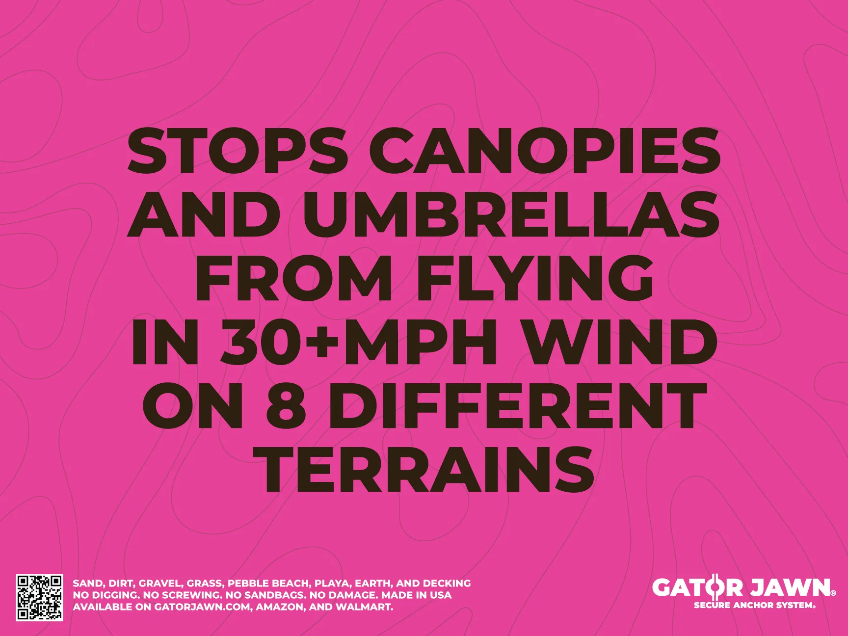 Bright pink sign stating that the product stops canopies and umbrellas from flying in 30+ mph wind on 8 different terrains, listing types of terrain and where available, with Gator Jawn logo.